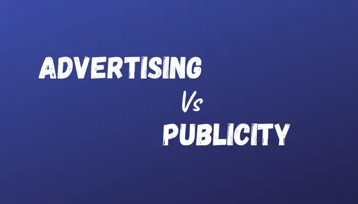 Difference between Advertising and Publicity