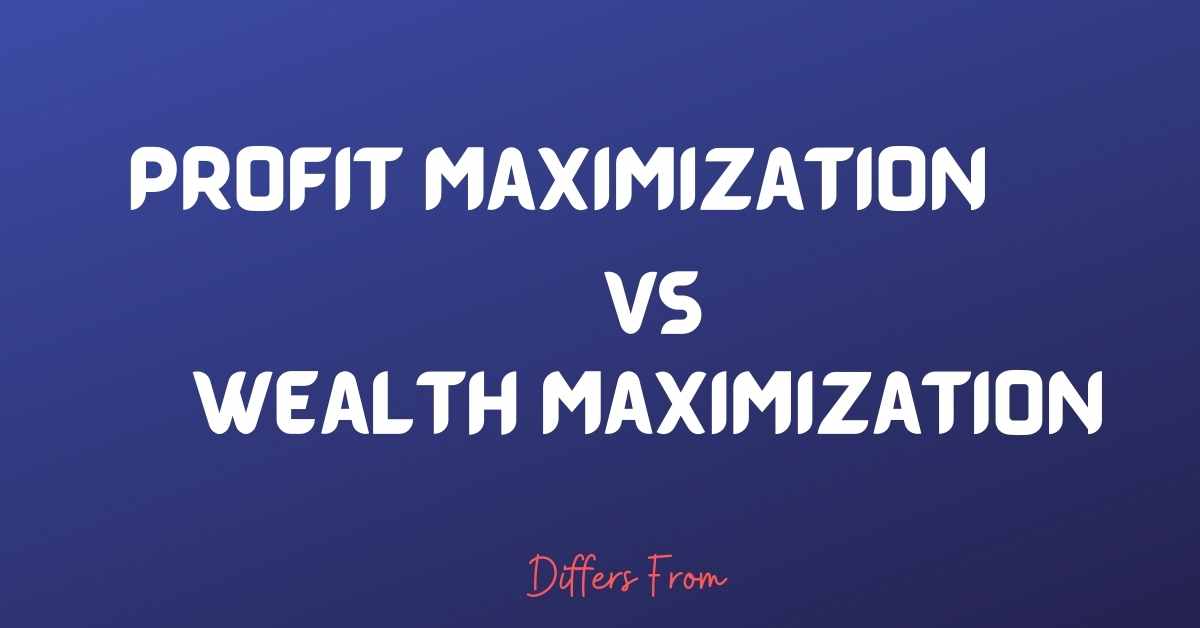 Difference between wealth maximization and profit maximization