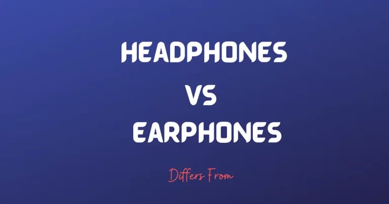 Difference between Headphones and Earphones