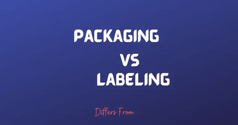 Difference Between Packaging and Labeling