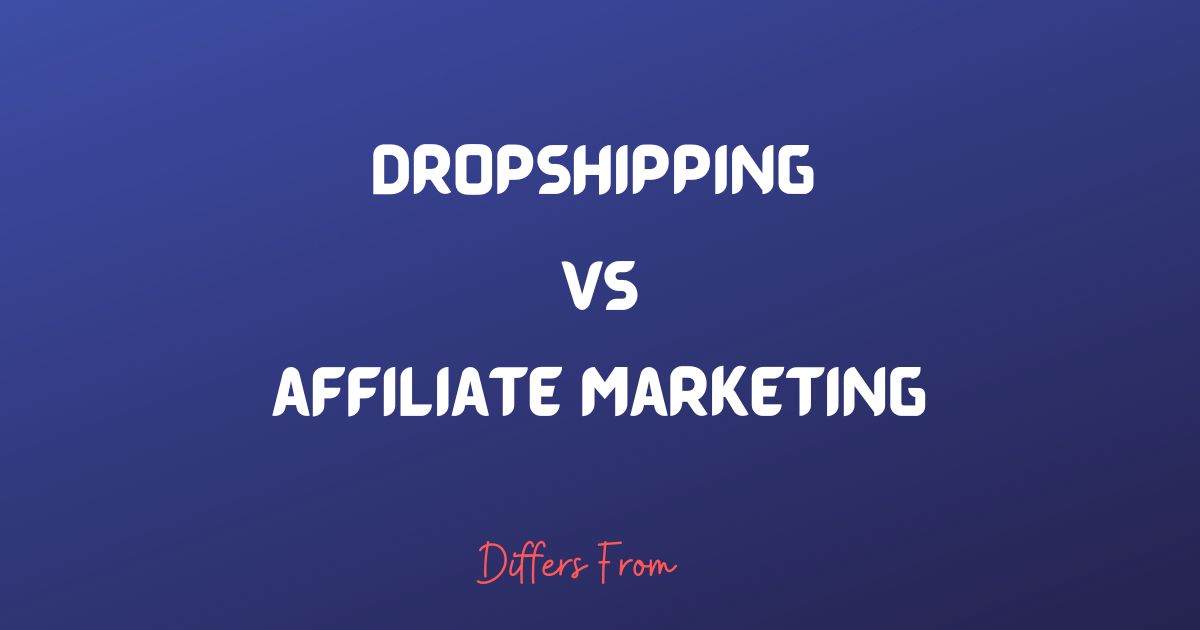Difference between dropshipping and affiliate marketing