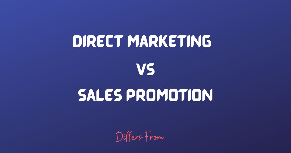 Difference between direct marketing and sales promotion.