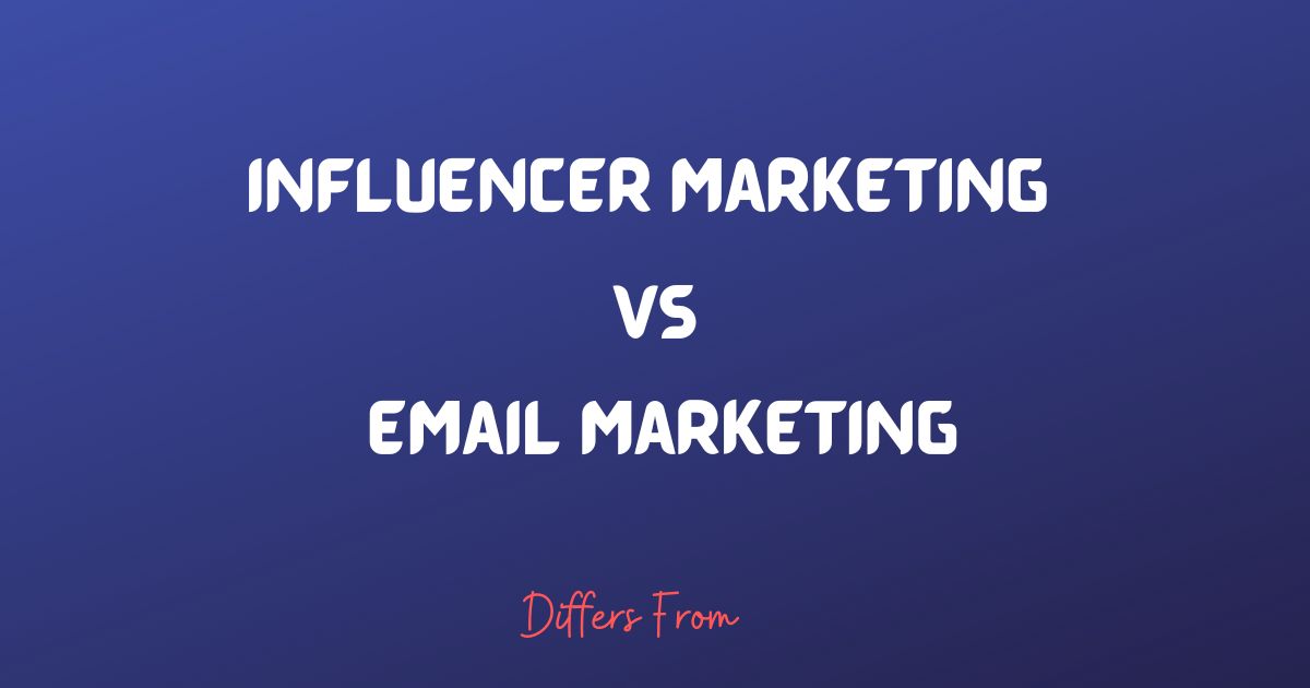 Difference between influencer marketing and email marketing