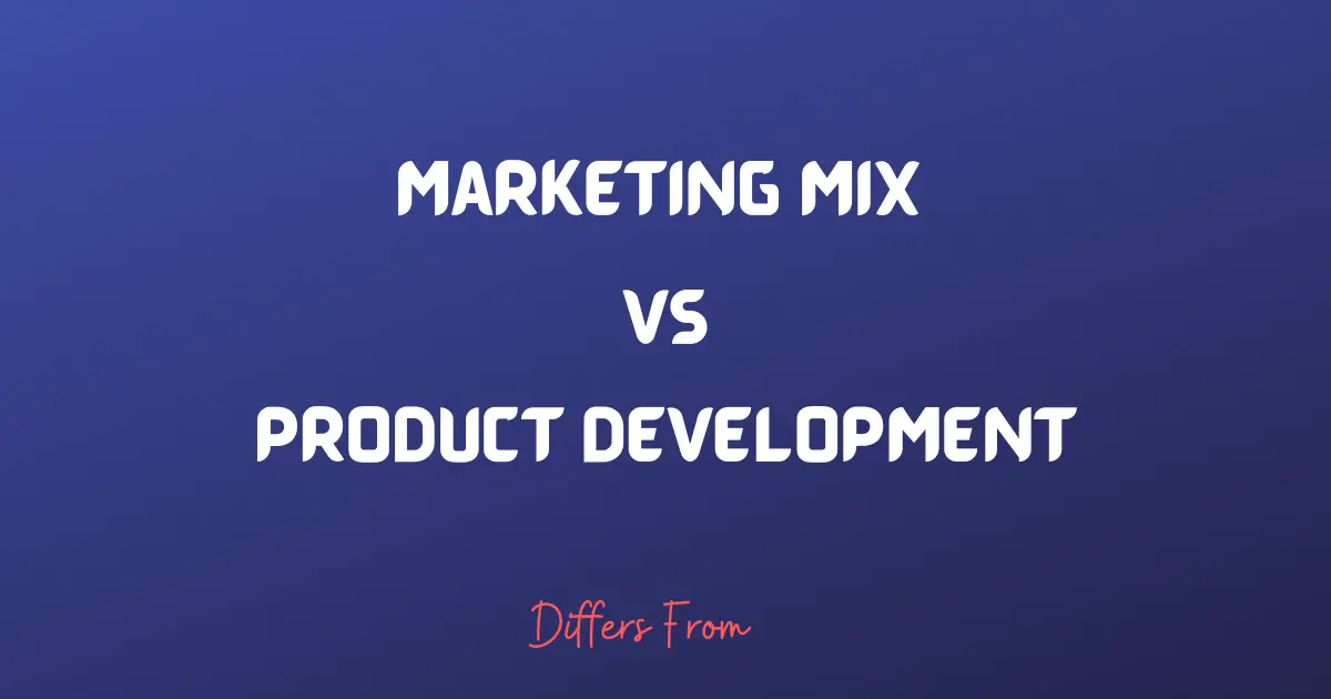 Difference between marketing mix and product development.
