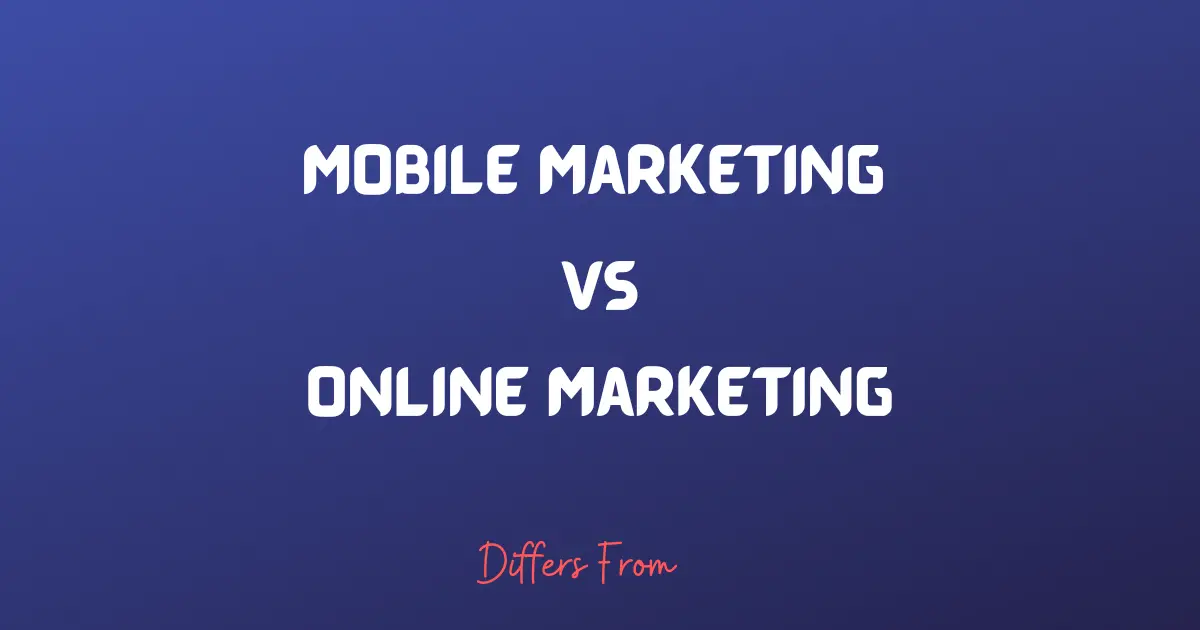 Difference between mobile marketing and online marketing