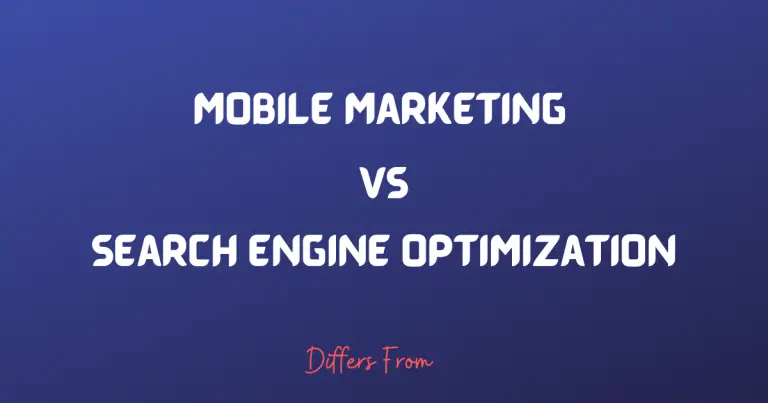 Difference between mobile marketing and search engine optimization